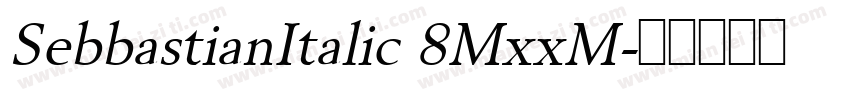 SebbastianItalic 8MxxM字体转换